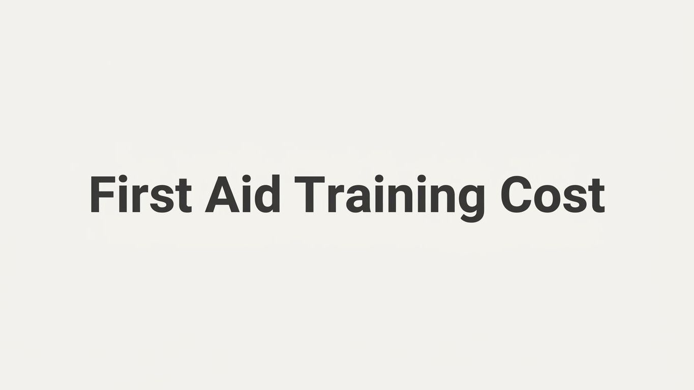 First Aid Training Cost: What to Expect and How to Choose Wisely