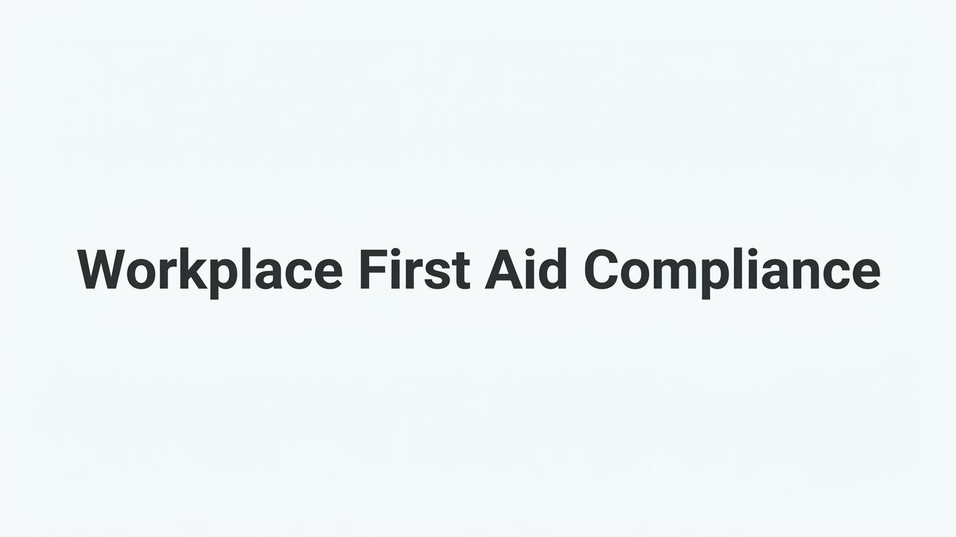 Workplace First Aid Compliance: What Employers Need to Know