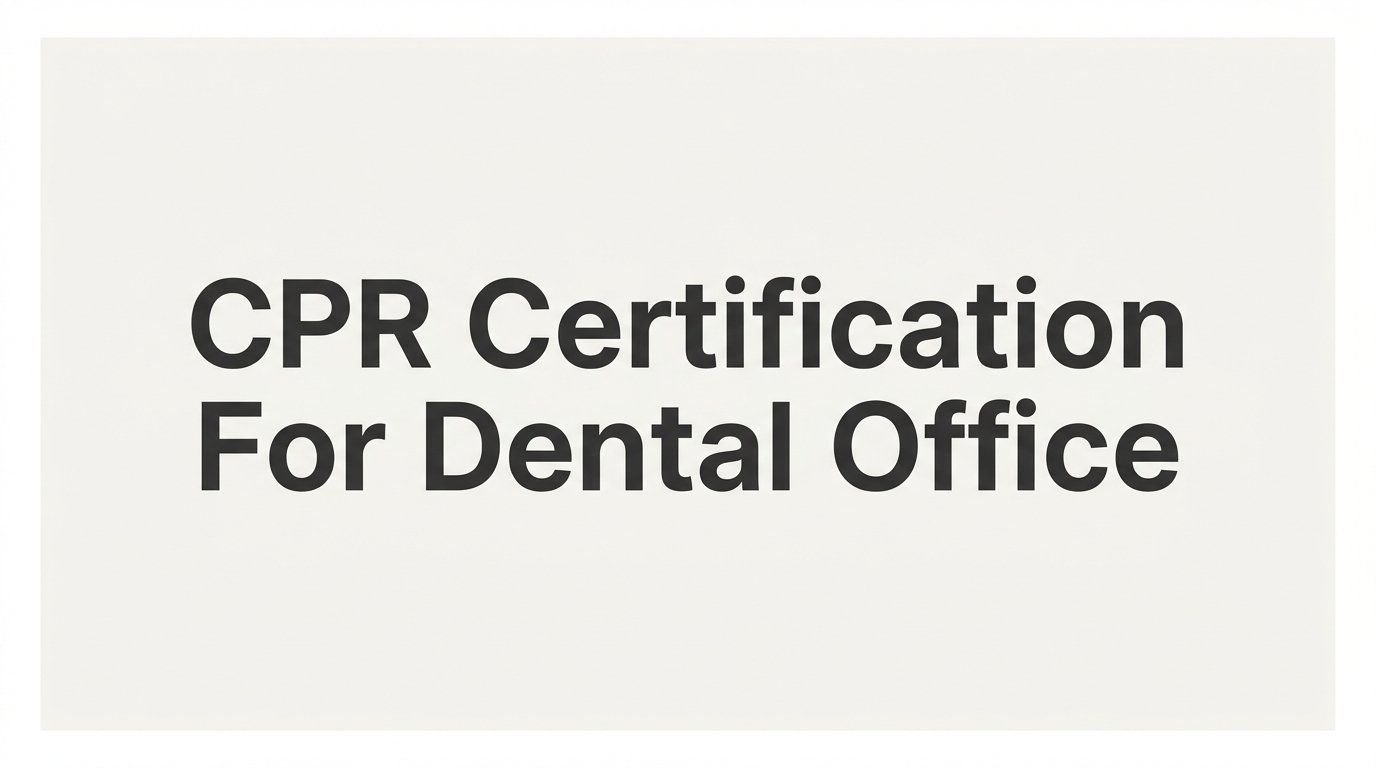 CPR Certification for Dental Office Staff: What You Need to Know
