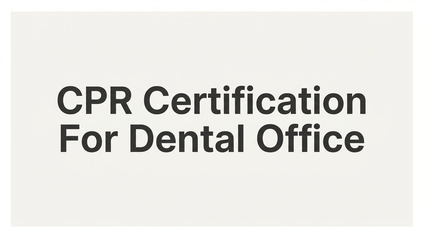 CPR Certification for Dental Office Staff: What You Need to Know