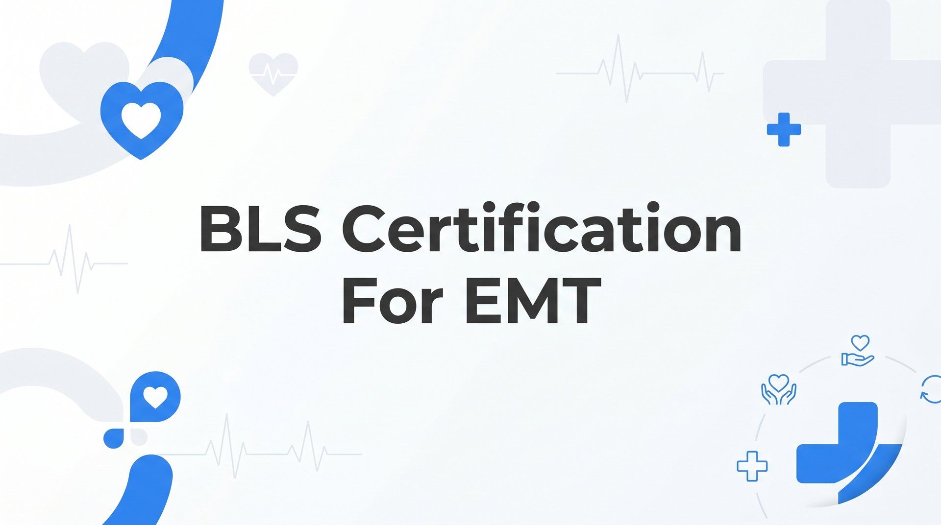 BLS Certification for EMT: Step-by-Step Guide to Getting Certified