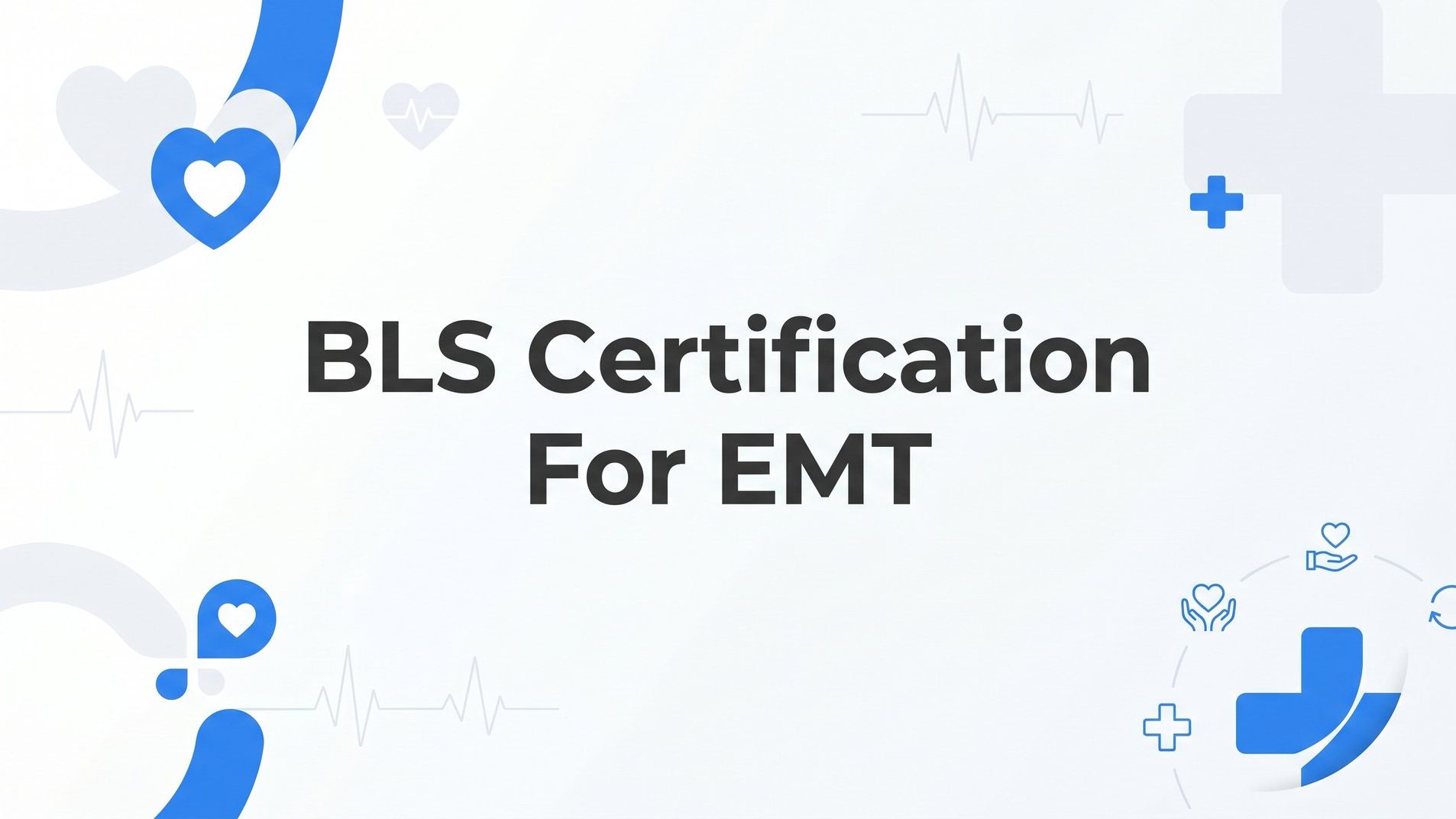 BLS Certification for EMT: Step-by-Step Guide to Getting Certified