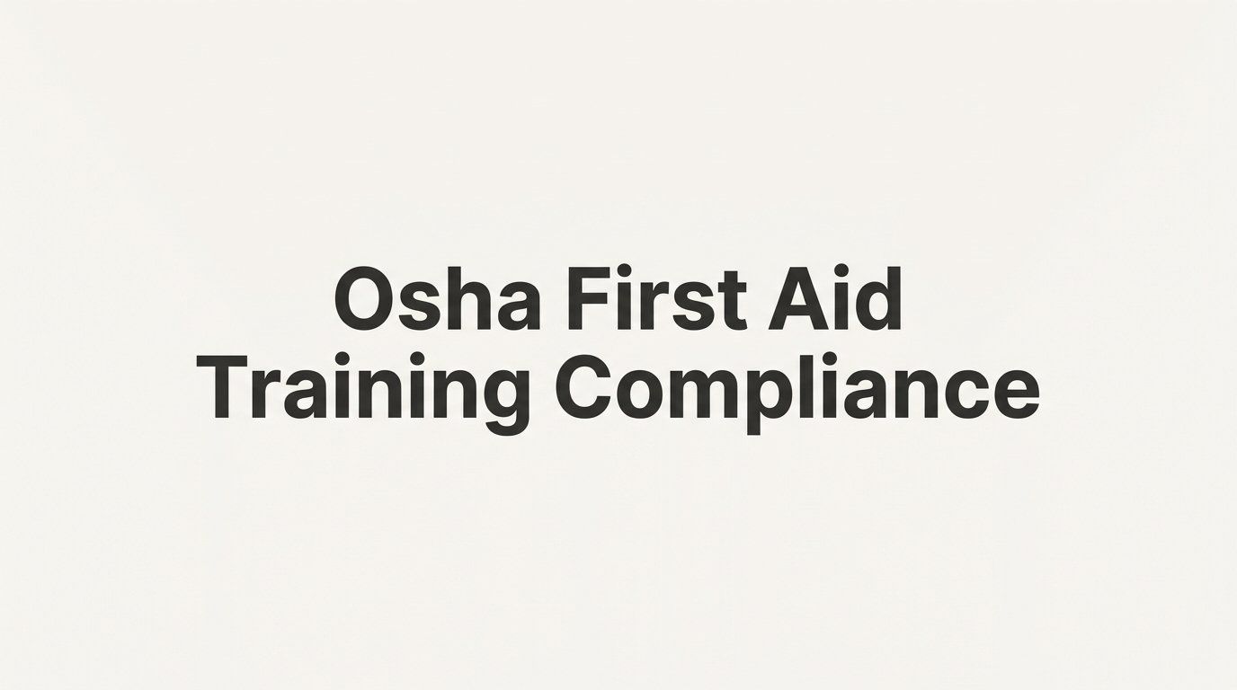 OSHA First Aid Training Compliance: What Employers Need to Know