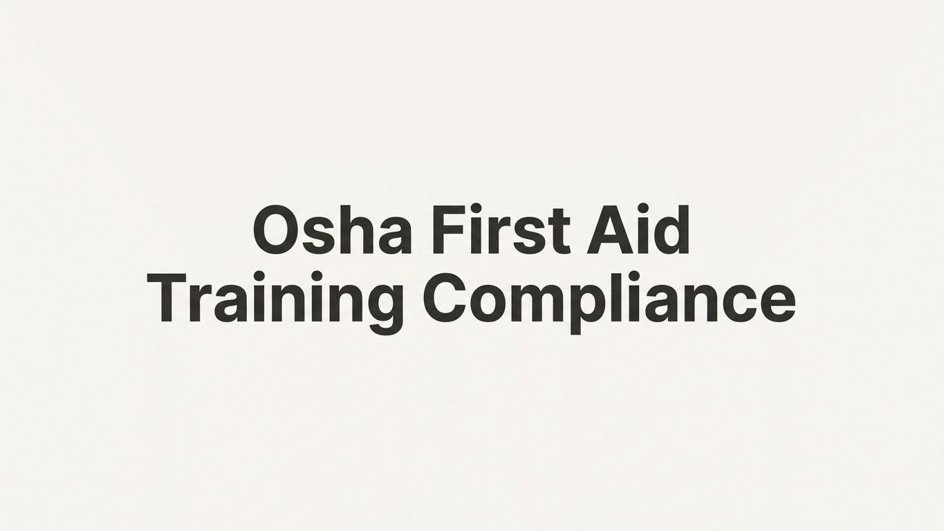 OSHA First Aid Training Compliance: What Employers Need to Know