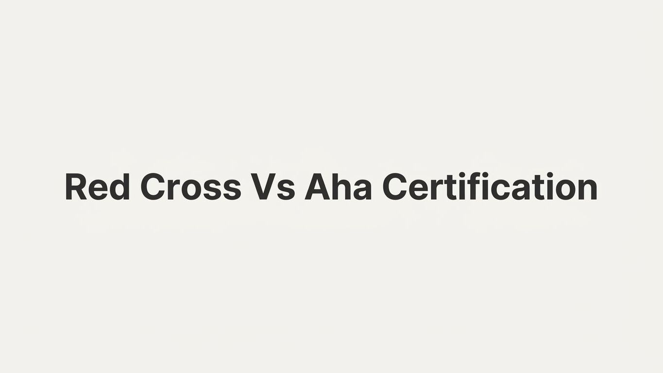 7 Strategies for Choosing Between Red Cross vs AHA Certification