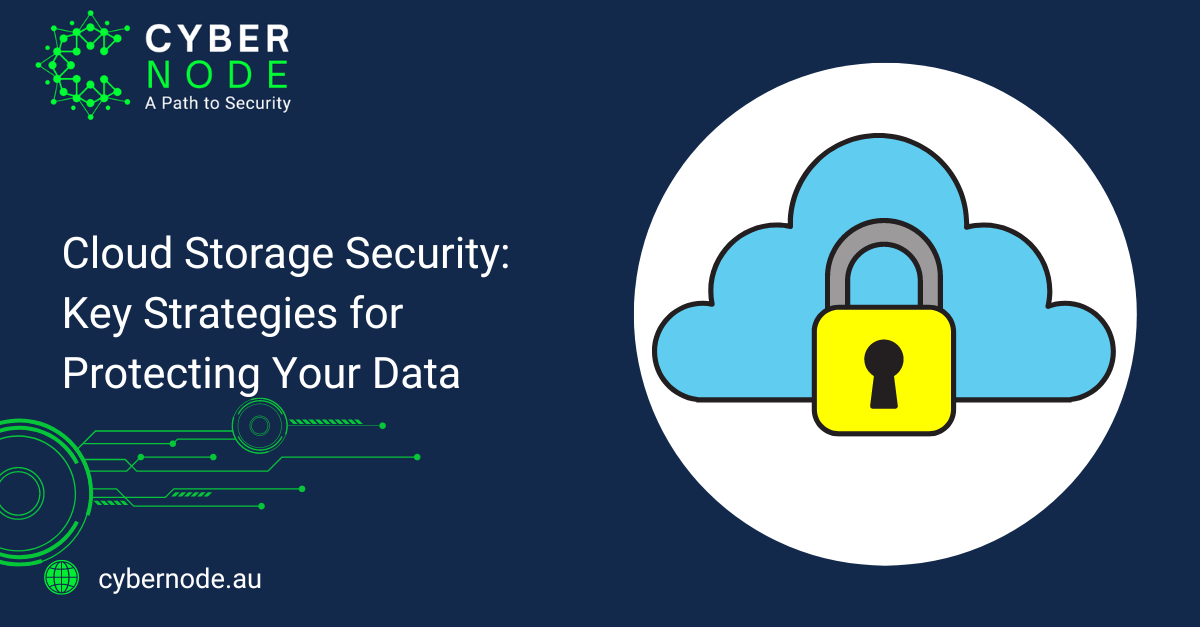 Cloud Storage Security: Key Strategies for Protecting Your Data