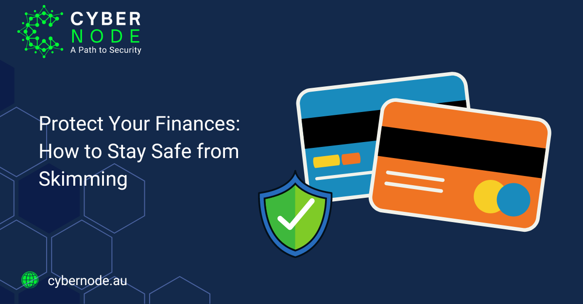 Protect Your Finances: How to Stay Safe from Skimming