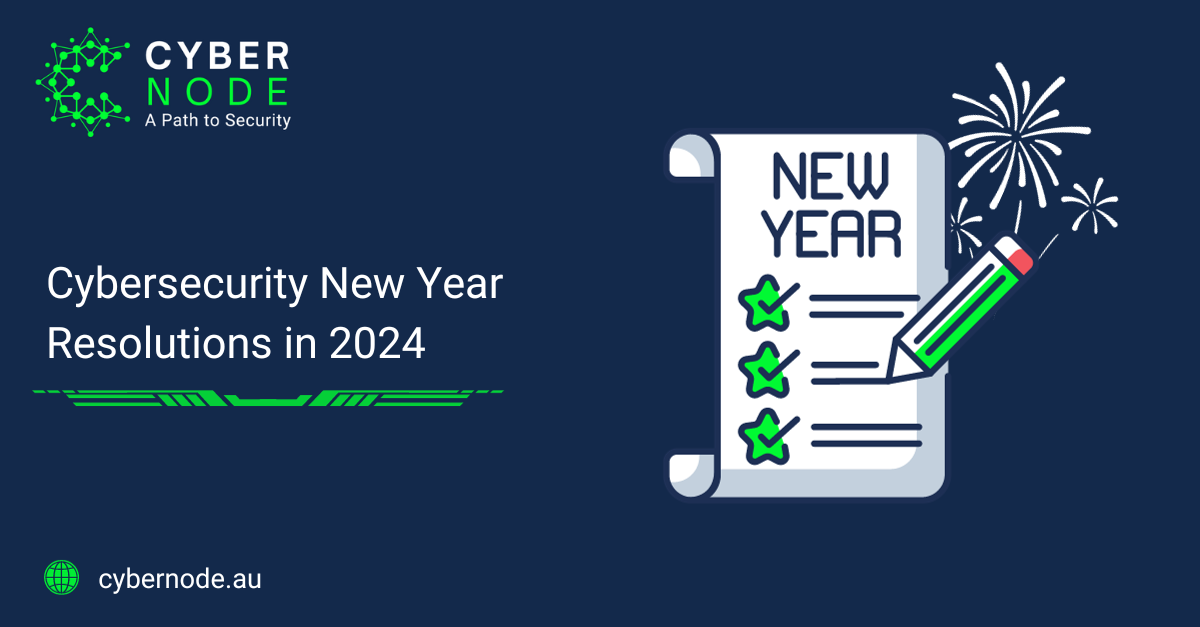 Cybersecurity New Year Resolutions in 2024