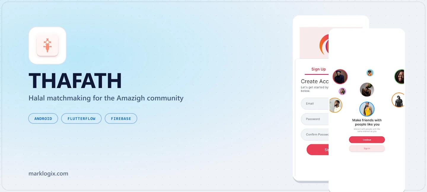 THAFATH, a halal matchmaking app for the Amazigh community, built in FlutterFlow with a Firebase backend, showing the app icon and two in-app screens
