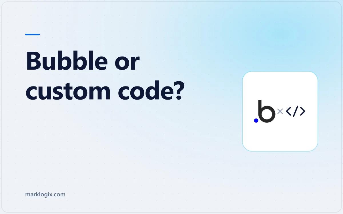 Bubble vs custom code decision, showing when the no-code platform ceiling matters