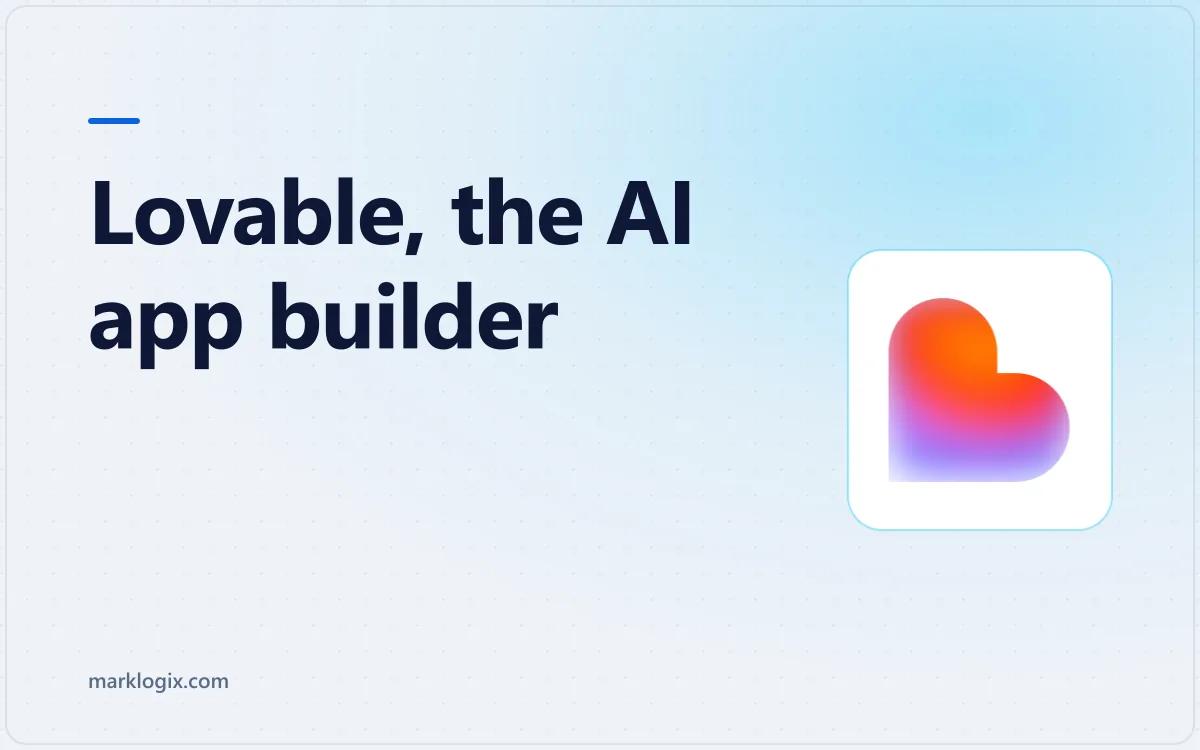 Lovable AI app builder strengths and limits, from prompt to production-ready app