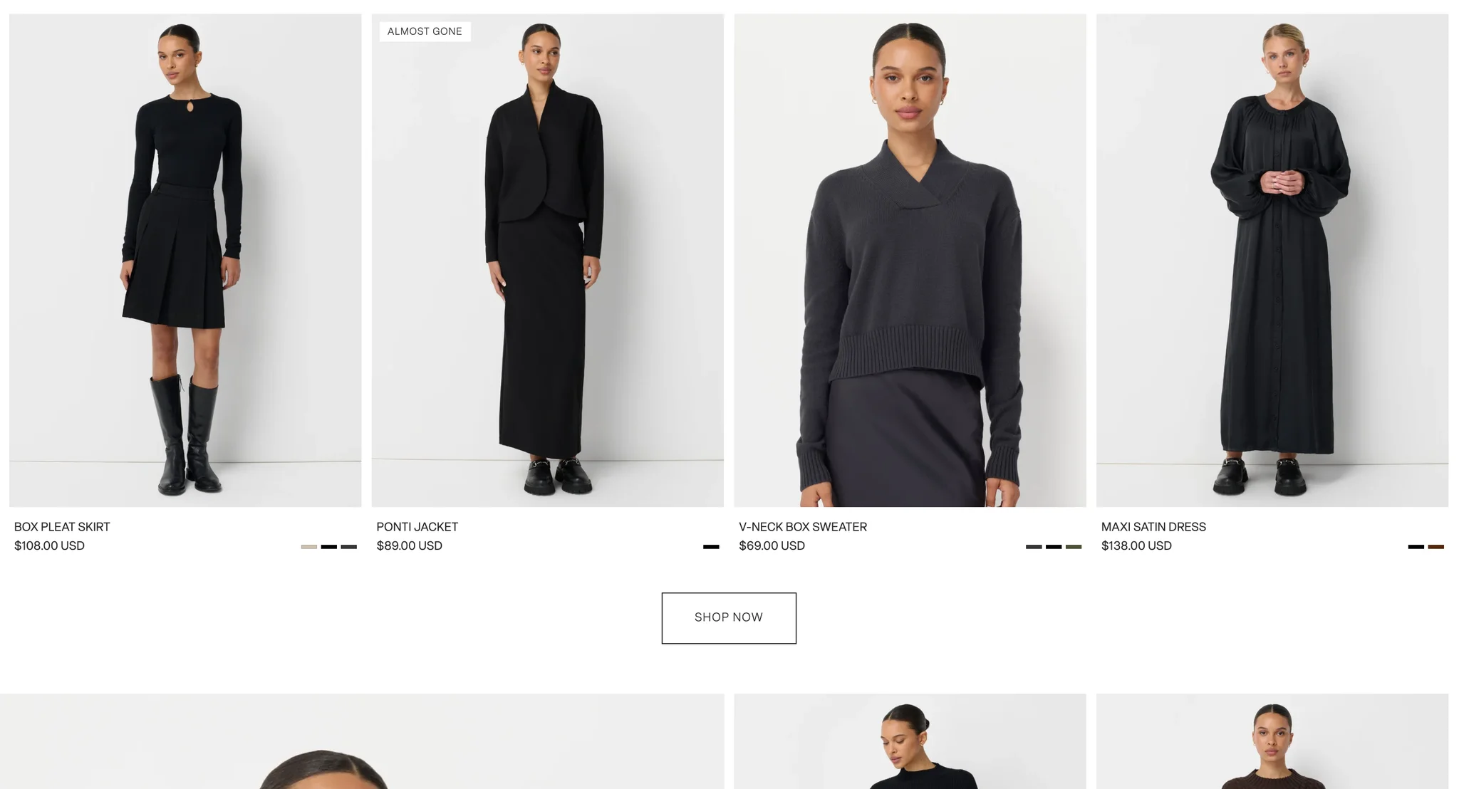 Second homepage product row with the Box Pleat Skirt, the Ponti Jacket with an Almost gone badge, the V-Neck Box Sweater and the Maxi Satin Dress, styled in black and charcoal, above a Shop now button