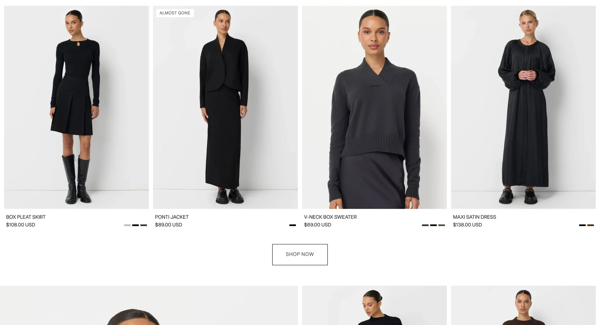 Second homepage product row with the Box Pleat Skirt, the Ponti Jacket with an Almost gone badge, the V-Neck Box Sweater and the Maxi Satin Dress, styled in black and charcoal, above a Shop now button