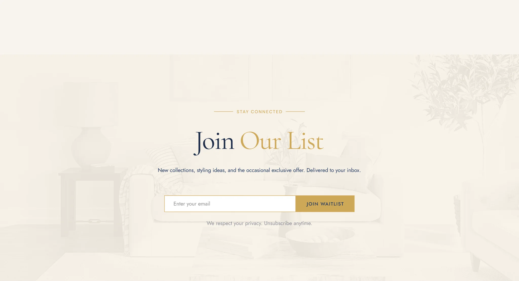 Newsletter section over a faded living room photo, with "Join Our List" in navy and gold, an email field and a gold Join Waitlist button