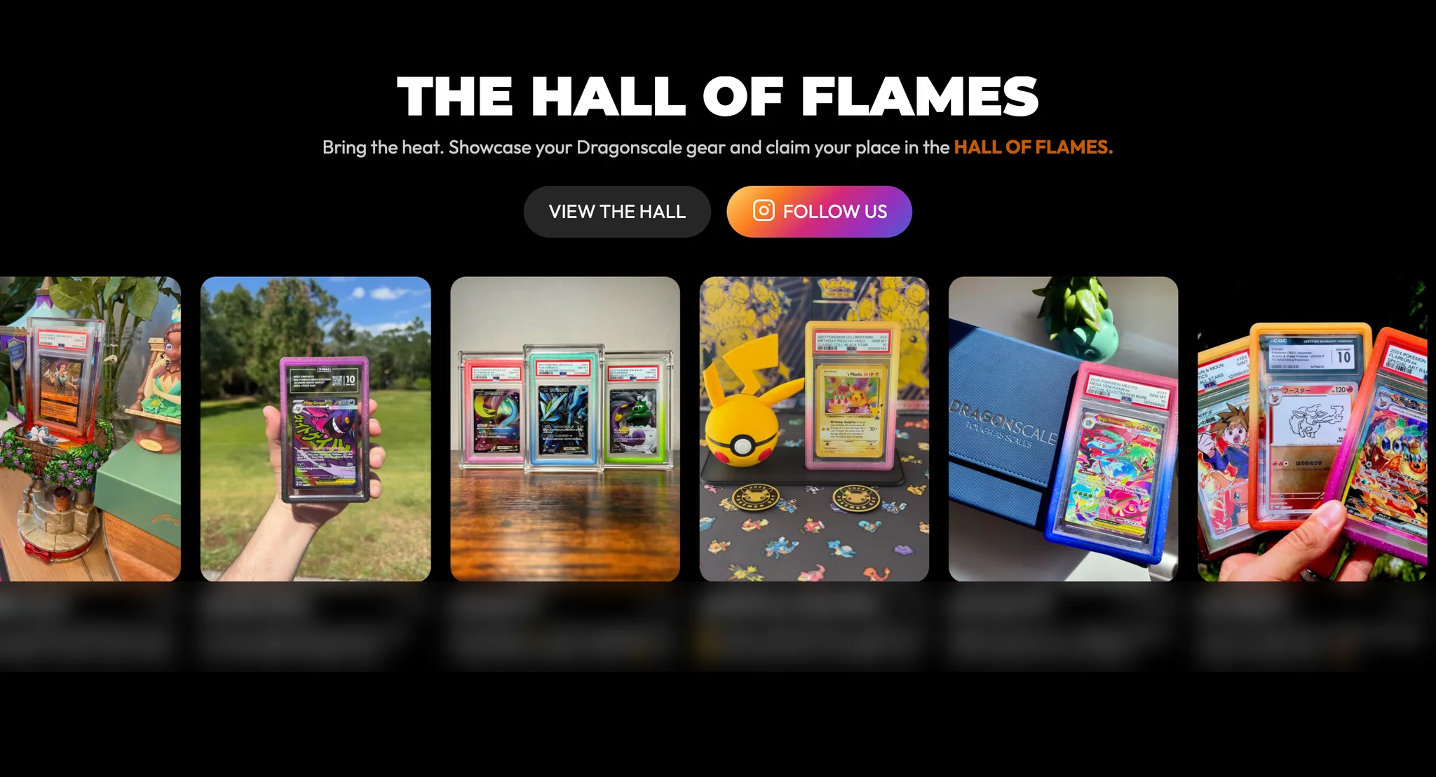 "The Hall of Flames" collector slider on the homepage, with View The Hall and Follow Us buttons over customer photos of guarded slabs held up outdoors, lined up on a wooden table, beside a Pikachu figure and on a blue Dragonscale box, with the collector details below blurred