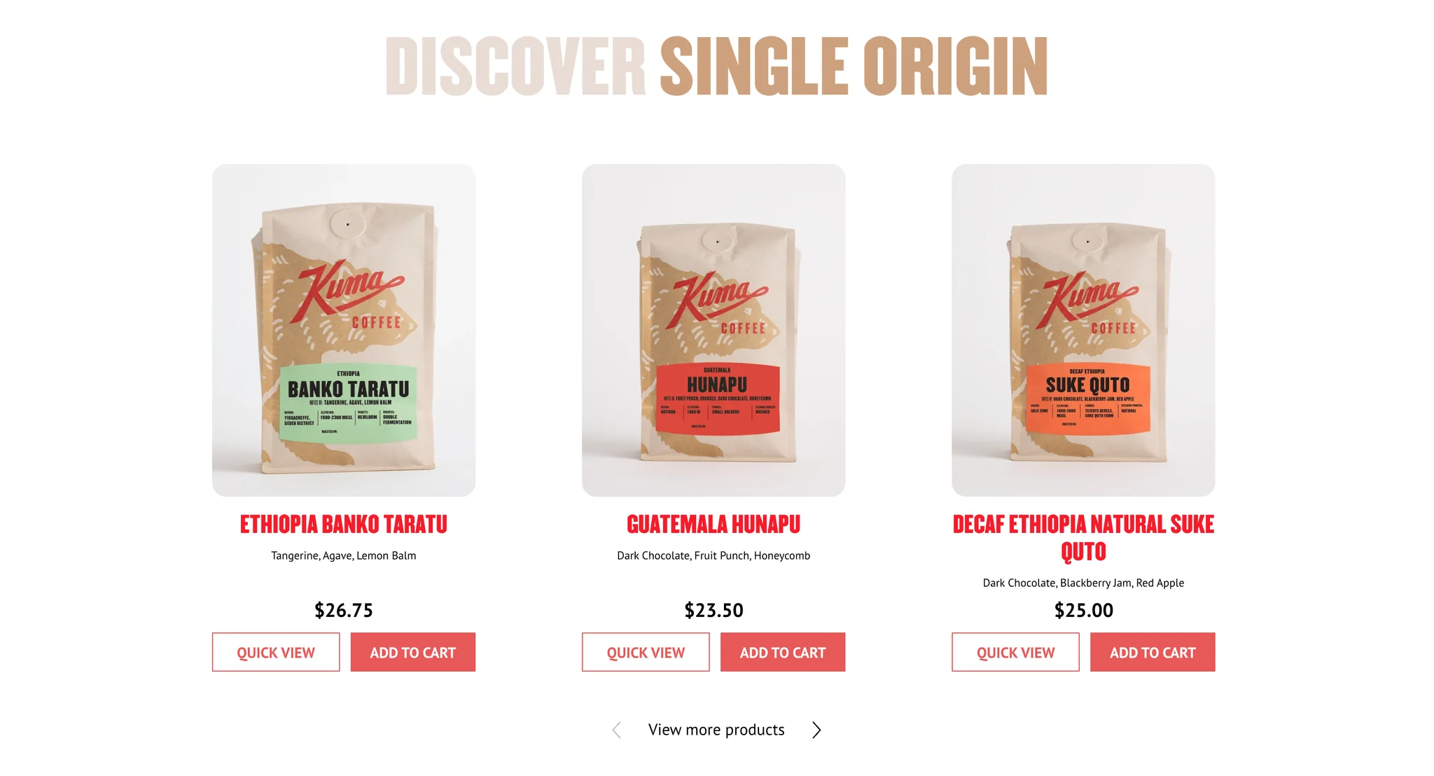 "Discover Single Origin" carousel with Ethiopia Banko Taratu, Guatemala Hunapu and Decaf Ethiopia Natural Suke Quto bags, Quick View and Add to Cart buttons, and a View more products link between the arrows