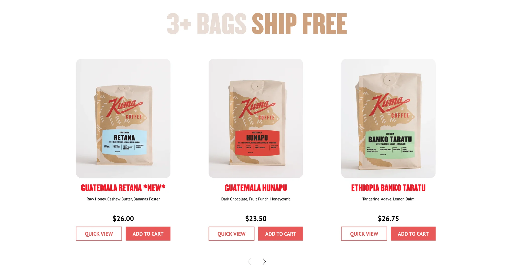 "3+ Bags Ship Free" carousel with Guatemala Retana, Guatemala Hunapu and Ethiopia Banko Taratu bags, each with tasting notes, a price and Quick View and Add to Cart buttons, with arrows below
