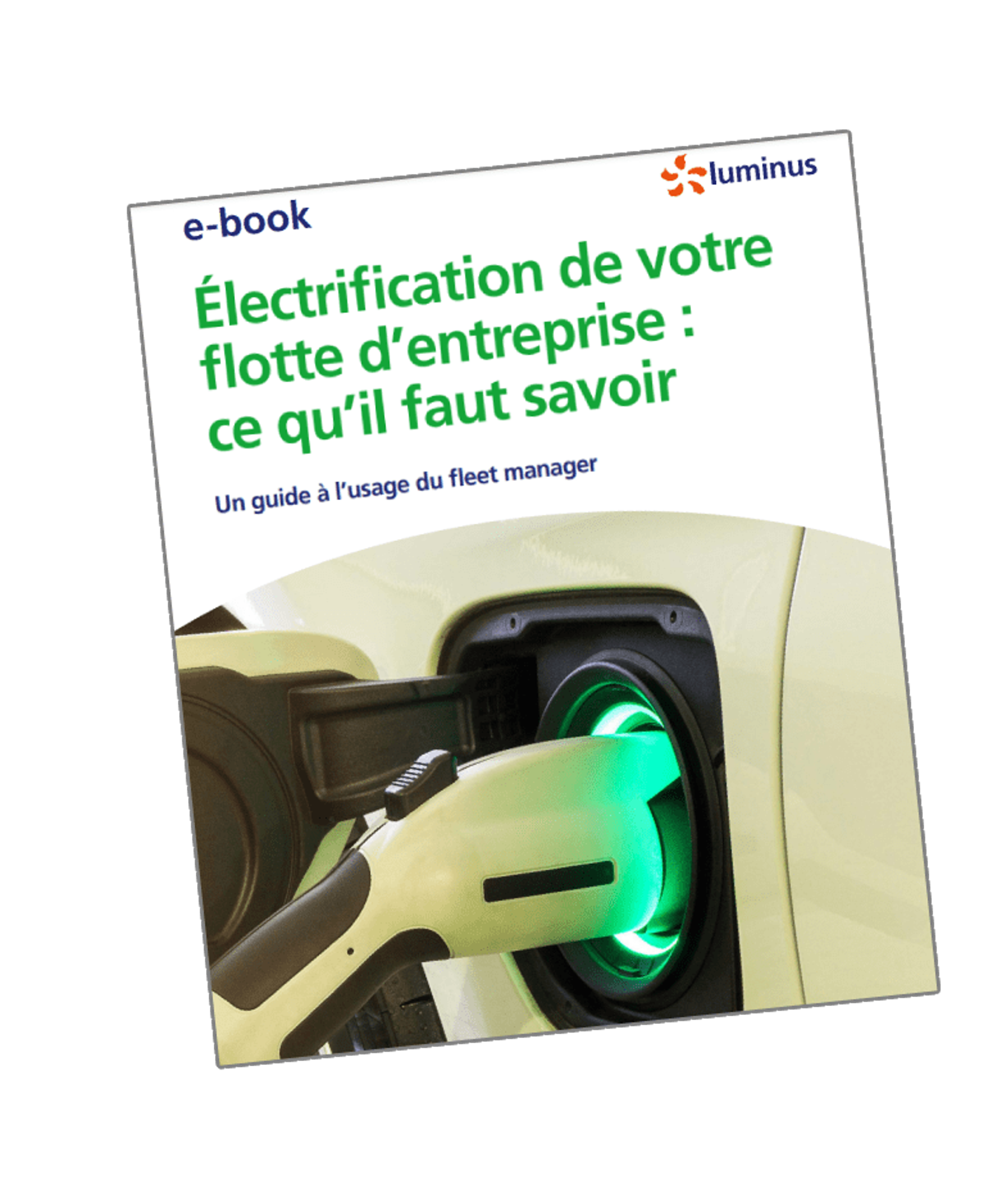 Couverture de l'e-book de Luminus : Électrification de votre flotte d'entreprise : ce qu'il faut savoir