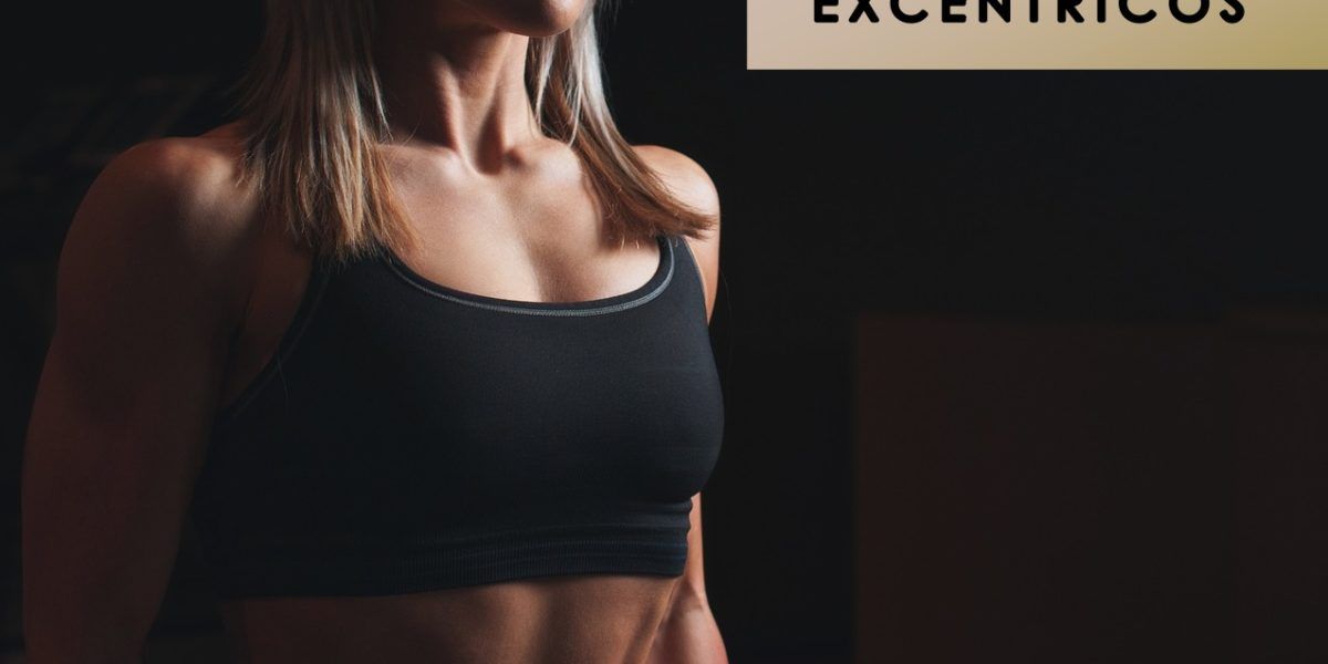 ENTRENAMIENTO EXCÉNTRICO: BENEFICIOS Y UTILIDADES