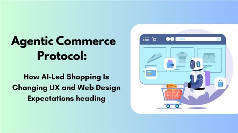 Agentic Commerce Protocol: How AI-Led Shopping Is Changing UX and Web Design Expectations​​​​‌﻿‍﻿​‍​‍‌‍﻿﻿‌﻿​‍‌‍‍‌‌‍‌﻿‌‍‍‌‌‍﻿‍​‍​‍​﻿‍‍​‍​‍‌﻿​﻿‌‍​‌‌‍﻿‍‌‍‍‌‌﻿‌​‌﻿‍‌​‍﻿‍‌‍‍‌‌‍﻿﻿​‍​‍​‍﻿​​‍​‍‌‍‍​‌﻿​‍‌‍‌‌‌‍‌‍​‍​‍​﻿‍‍​‍​‍​‍﻿﻿‌‍​‌‌‍‌​‌‍﻿‌‌‍‍‌‌‍﻿‍​‍﻿﻿‌‍‍‌‌‍﻿‍‌﻿‌​‌‍‌‌‌‍﻿‍‌﻿‌​​‍﻿﻿‌‍‌‌‌‍‌​‌‍‍‌‌﻿‌​​‍﻿﻿‌‍﻿‌‌‍﻿﻿‌‍‌​‌‍‌‌​﻿﻿‌‌﻿​​‌﻿​‍‌‍‌‌‌﻿​﻿‌‍‌‌‌‍﻿‍‌﻿‌​‌‍​‌‌﻿‌​‌‍‍‌‌‍﻿﻿‌‍﻿‍​﻿‍﻿‌‍‍‌‌‍‌​​﻿﻿‌‌‍​‌​﻿​‌​﻿‌​​﻿​​​﻿‍​‌‍​‍​﻿​​​﻿​﻿​‍﻿‌​﻿‌​​﻿‍​‌‍‌​​﻿‍​​‍﻿‌​﻿‌​‌‍‌‍​﻿‌​​﻿​​​‍﻿‌‌‍​‍‌‍‌‌‌‍​‌‌‍​‌​‍﻿‌​﻿‌‌‌‍‌‌‌‍‌‍​﻿‌‍​﻿​‌​﻿‌​​﻿‌‍​﻿​﻿​﻿​​‌‍‌‌​﻿‌​​﻿‌﻿​﻿‍﻿‌﻿‌​‌﻿‍‌‌﻿​​‌‍‌‌​﻿﻿‌‌‍​‍‌‍﻿​‌‍﻿﻿‌‍‌﻿‌‌​​‌‍﻿﻿‌﻿​﻿‌﻿‌​​﻿‍﻿‌﻿​​‌‍​‌‌﻿‌​‌‍‍​​﻿﻿‌‌﻿‌​‌‍‍‌‌﻿‌​‌‍﻿​‌‍‌‌​﻿﻿﻿‌‍​‍‌‍​‌‌﻿​﻿‌‍‌‌‌‌‌‌‌﻿​‍‌‍﻿​​﻿﻿‌​‍‌‌​﻿​‍‌​‌‍‌‍​‌‌‍‌​‌‍﻿‌‌‍‍‌‌‍﻿‍​‍‌‍‌‍‍‌‌‍‌​​﻿﻿‌‌‍​‌​﻿​‌​﻿‌​​﻿​​​﻿‍​‌‍​‍​﻿​​​﻿​﻿​‍﻿‌​﻿‌​​﻿‍​‌‍‌​​﻿‍​​‍﻿‌​﻿‌​‌‍‌‍​﻿‌​​﻿​​​‍﻿‌‌‍​‍‌‍‌‌‌‍​‌‌‍​‌​‍﻿‌​﻿‌‌‌‍‌‌‌‍‌‍​﻿‌‍​﻿​‌​﻿‌​​﻿‌‍​﻿​﻿​﻿​​‌‍‌‌​﻿‌​​﻿‌﻿​‍‌‍‌﻿‌​‌﻿‍‌‌﻿​​‌‍‌‌​﻿﻿‌‌‍​‍‌‍﻿​‌‍﻿﻿‌‍‌﻿‌‌​​‌‍﻿﻿‌﻿​﻿‌﻿‌​​‍‌‍‌﻿​​‌‍​‌‌﻿‌​‌‍‍​​﻿﻿‌‌﻿‌​‌‍‍‌‌﻿‌​‌‍﻿​‌‍‌‌​‍‌‍‌﻿​​‌‍‌‌‌﻿​‍‌﻿​﻿‌﻿​​‌‍‌‌‌‍​﻿‌﻿‌​‌‍‍‌‌﻿‌‍‌‍‌‌​﻿﻿‌‌﻿​​‌﻿‌‌‌‍​‍‌‍﻿​‌‍‍‌‌﻿​﻿‌‍‍​‌‍‌‌‌‍‌​​‍​‍‌﻿﻿‌