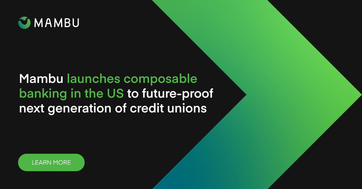Mambu launches composable banking approach in the US to future-proof ...