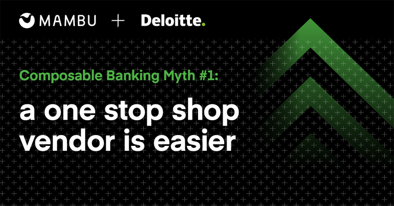 Composable Banking Myth #1: a one stop shop vendor is easier