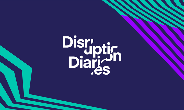 Disruption Diaries - Money talks. You should listen.