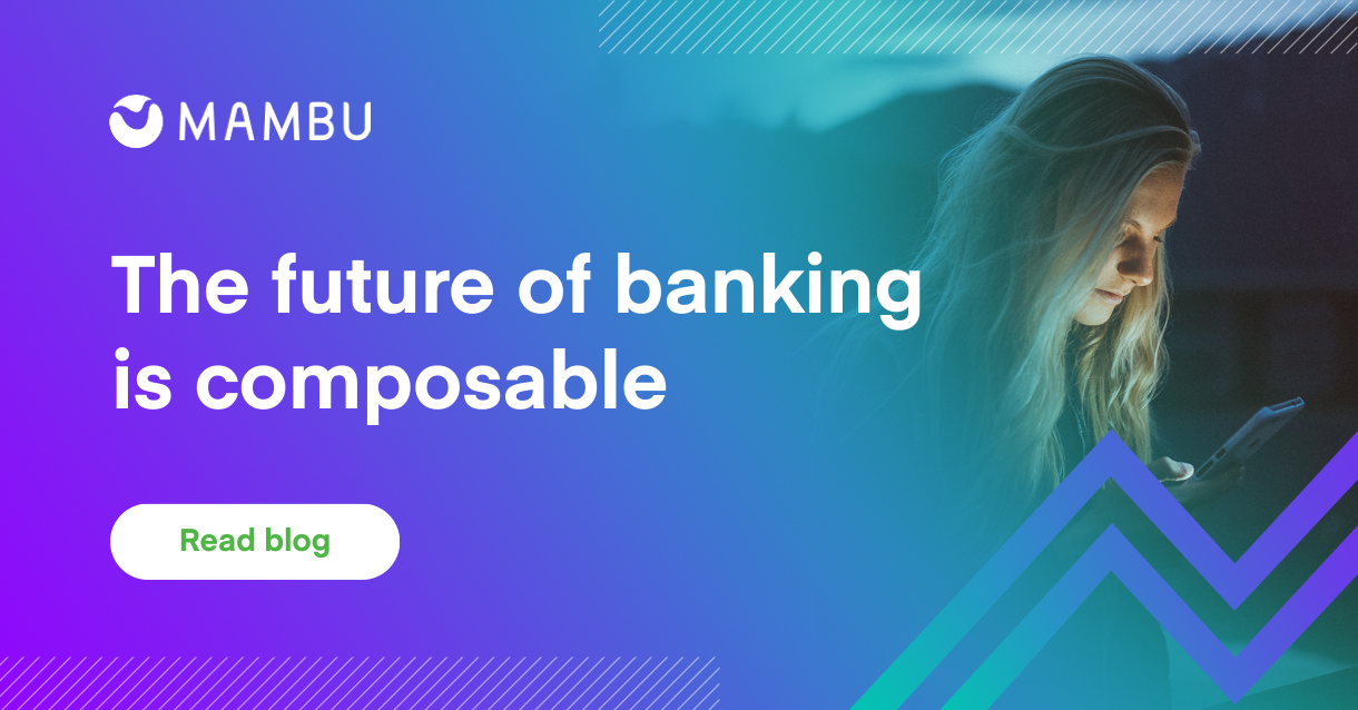 The Future Of Banking Is Composable | SaaS Cloud Banking Platform | Mambu