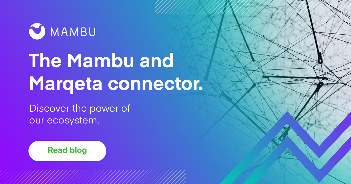 The Mambu And Marqeta Connector Enables Financial Institutions To
