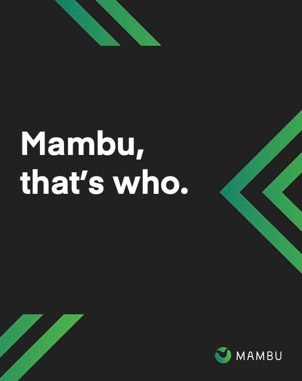 Mambu that's who
