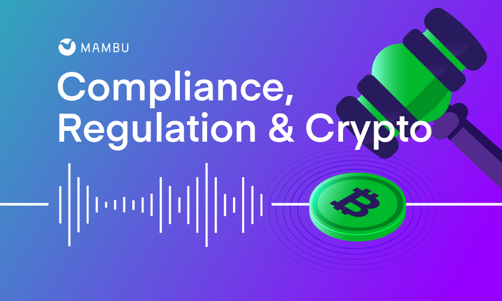 Mambu presents: Compliance, Regulation & Crypto