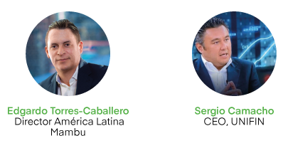 Edgardo Torred-Caballero, Director América Latina (Mambu) & Sergio Camacho, CEO (UNIFIN))