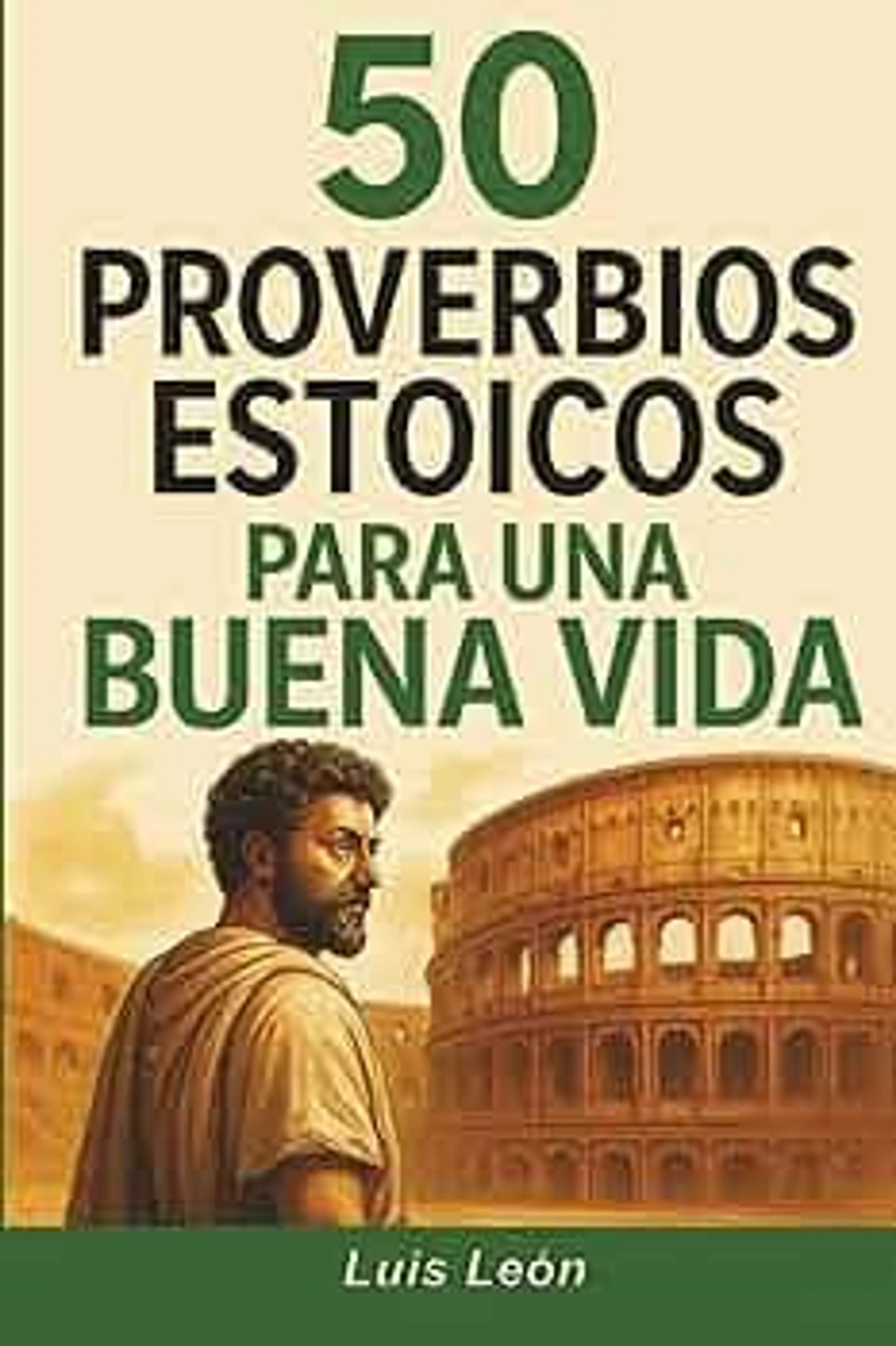 50 PROVERBIOS ESTOICOS PARA UNA BUENA VIDA