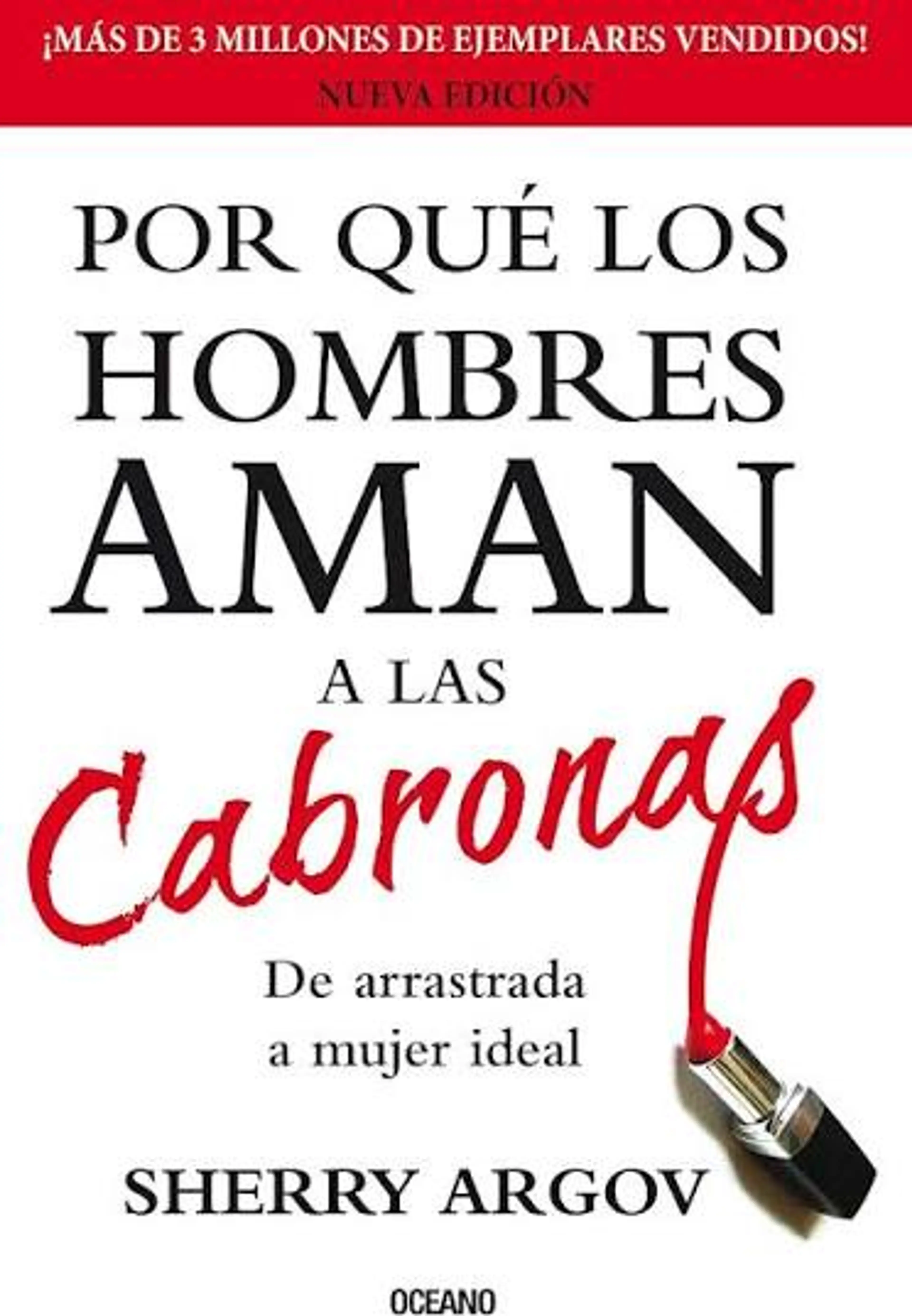 POR QUE LOS HOMBRES AMAN A LAS CABRONAS