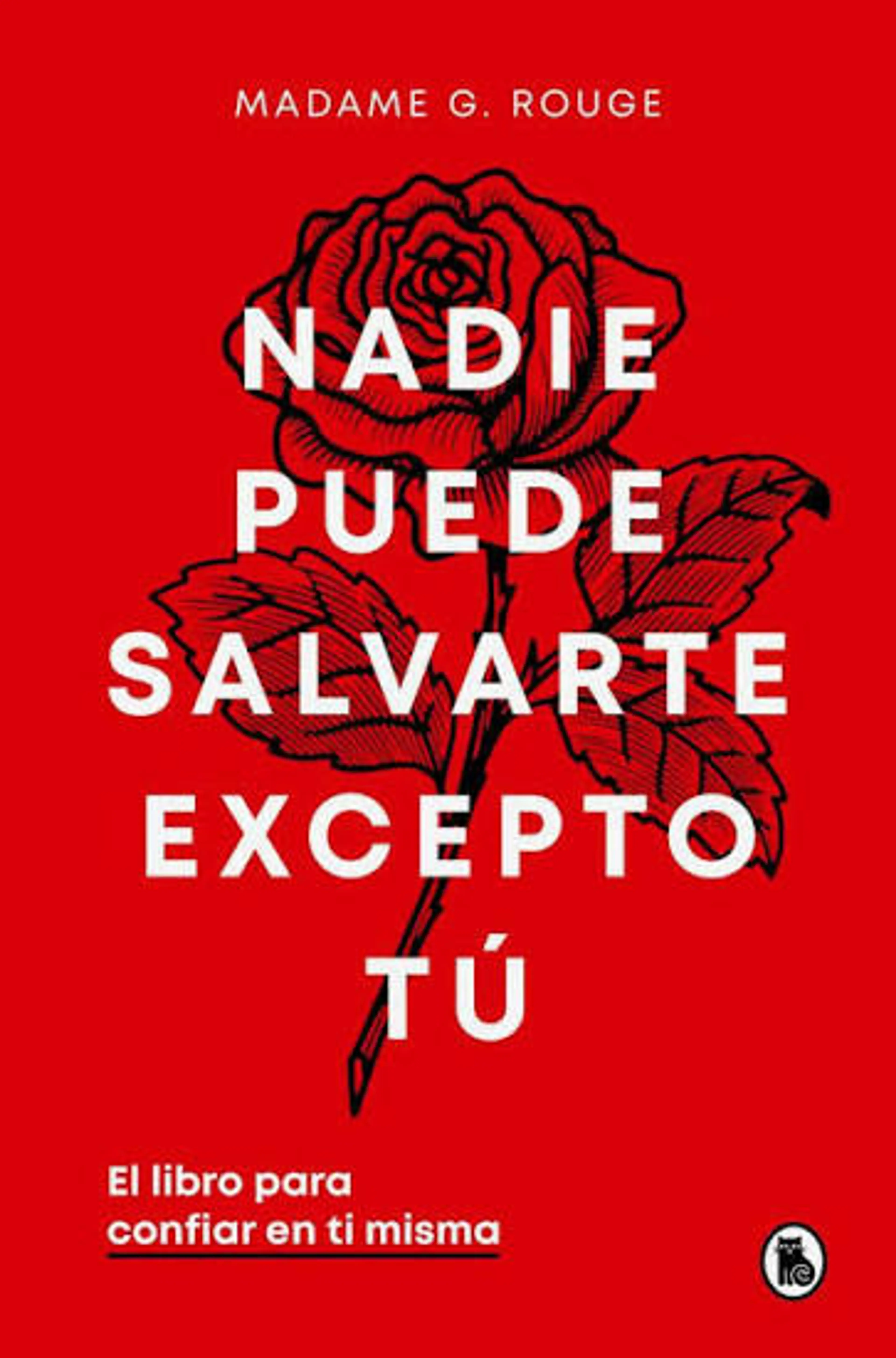 NADIE PUEDE SALVARTE EXCEPTO TU