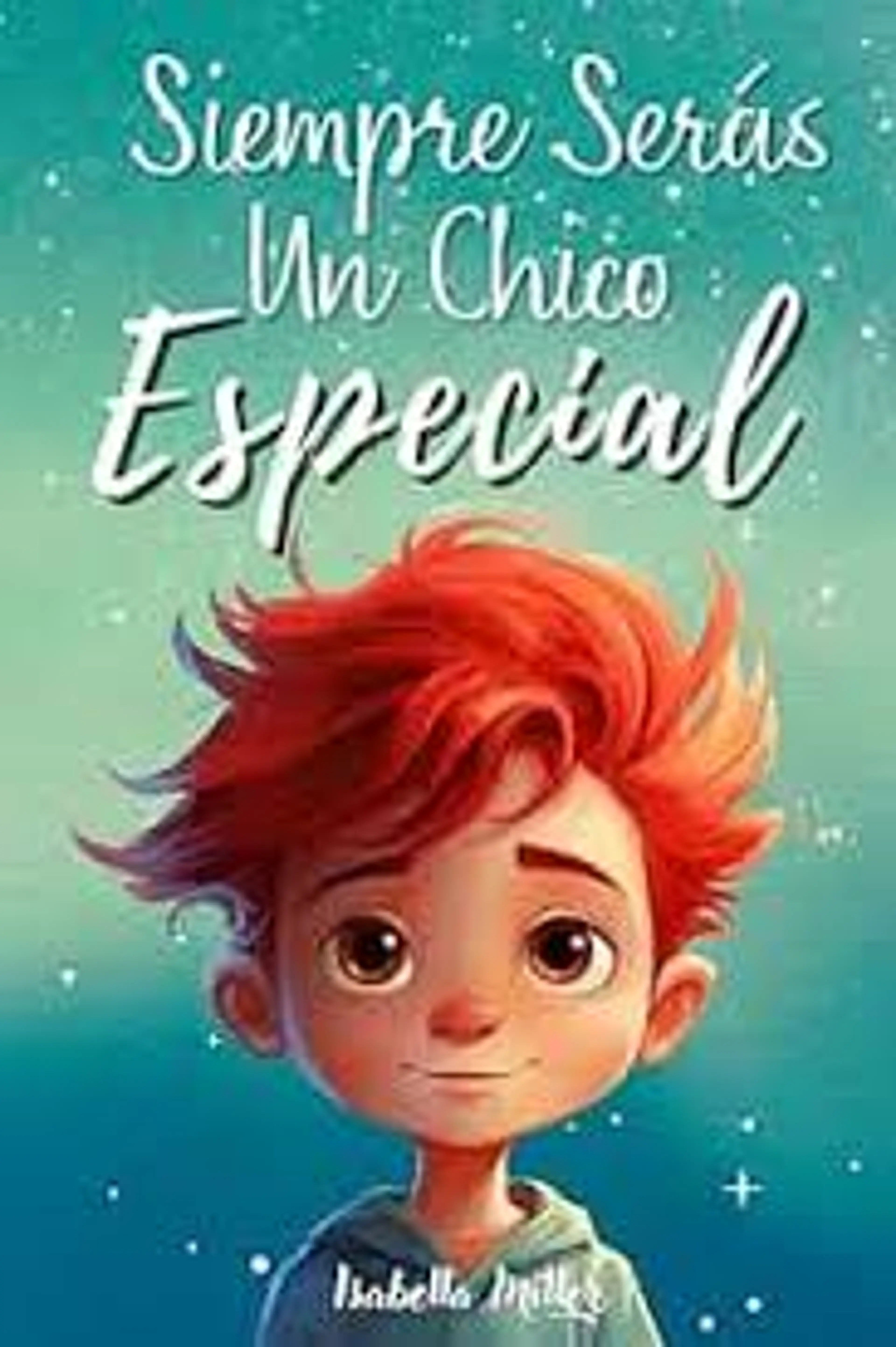 Siempre Seras Un Chico Especial