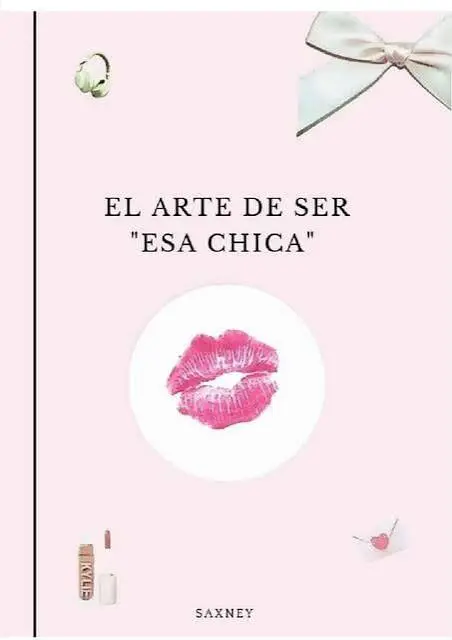 EL ARTE DE SER ESA CHICA
