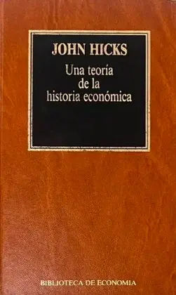 Una teoría de la historia económica