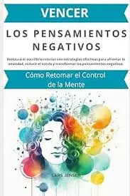 VENCER LOS PENSAMIENTOS NEGATIVOS