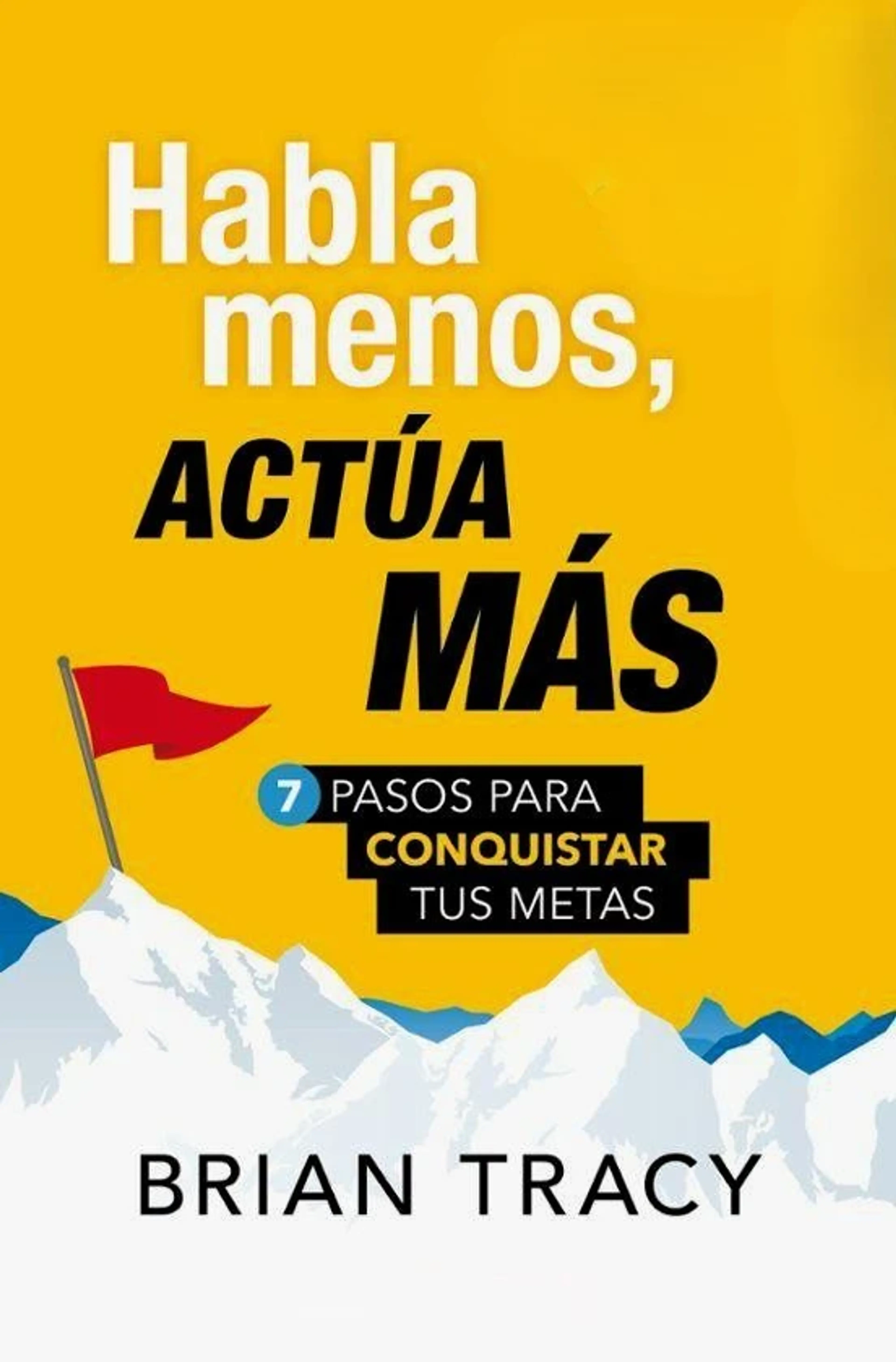 Habla menos actua mas