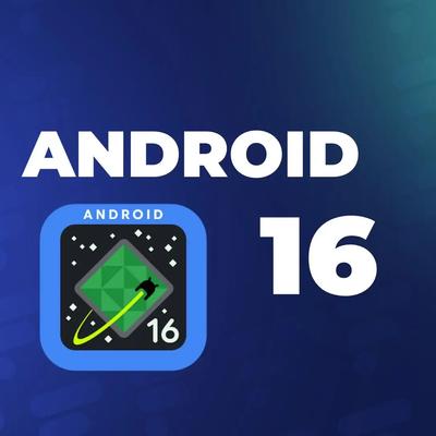 Android 16 Beta 1 : מה חדש?