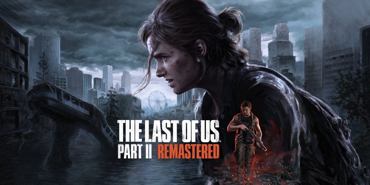 The Last of Us Part II Remastered מגיע למחשב: דרישות מערכת, חידושים ותאריך יציאה