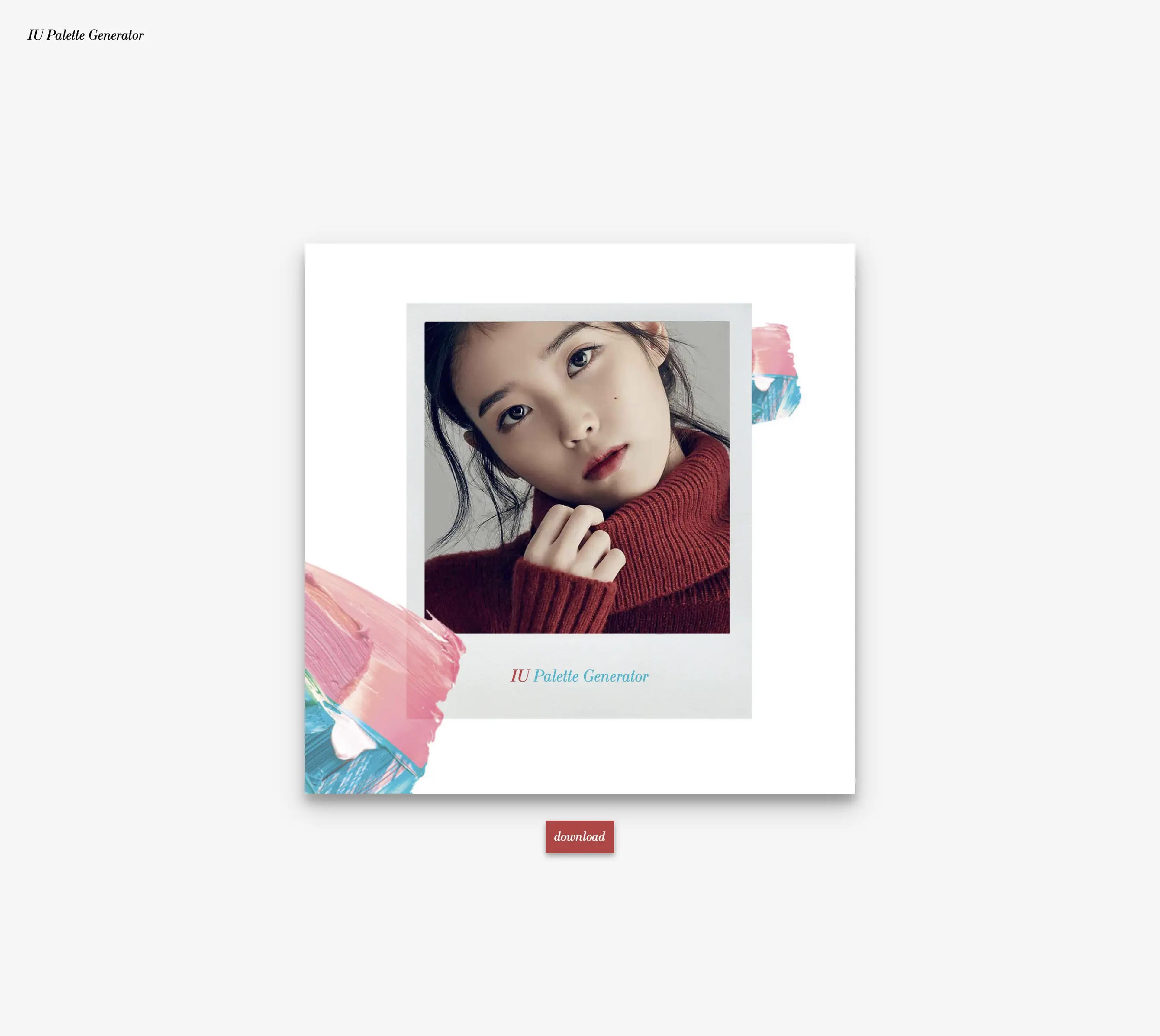 Screenshot of the 'Palette' app in its early stages. In the center of the screen, there is a Polaroid-style photo featuring a portrait of IU. The Polaroid-style photo is labeled in a serif font: 'IU Palette Generator' with 'IU' in pink and 'Palette Generator' in cyan. Surrounding the photo are abstract strokes of pink and blue paint on the border of the frame. Below the image is a 'download' button. In the top left corner is the app's title, 'IU Palette Generator'