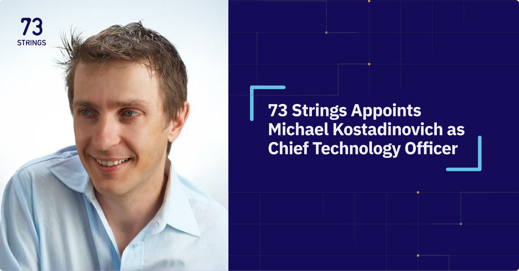 73 Strings Appoints Michael Kostadinovich as Chief Technology Officer to Accelerate Innovation and Scale
