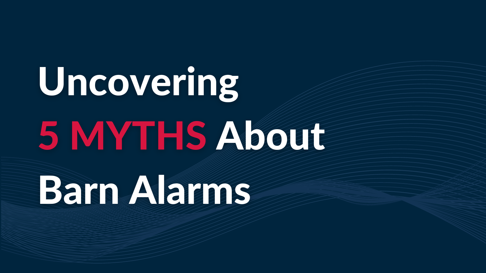 5 Myths About Barn Alarms Banner