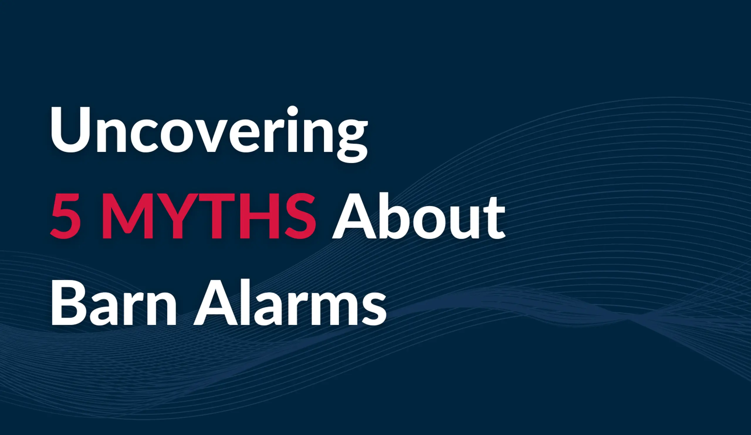5 Myths About Barn Alarms Banner