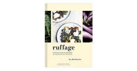 Ruffage: A Practical Guide to Vegetables by Abra Berens