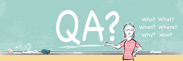 The Q&A’s of Quality Assurance