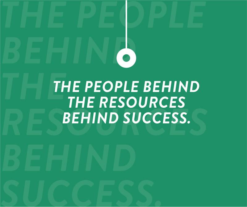 "The People behind the resources behind success."