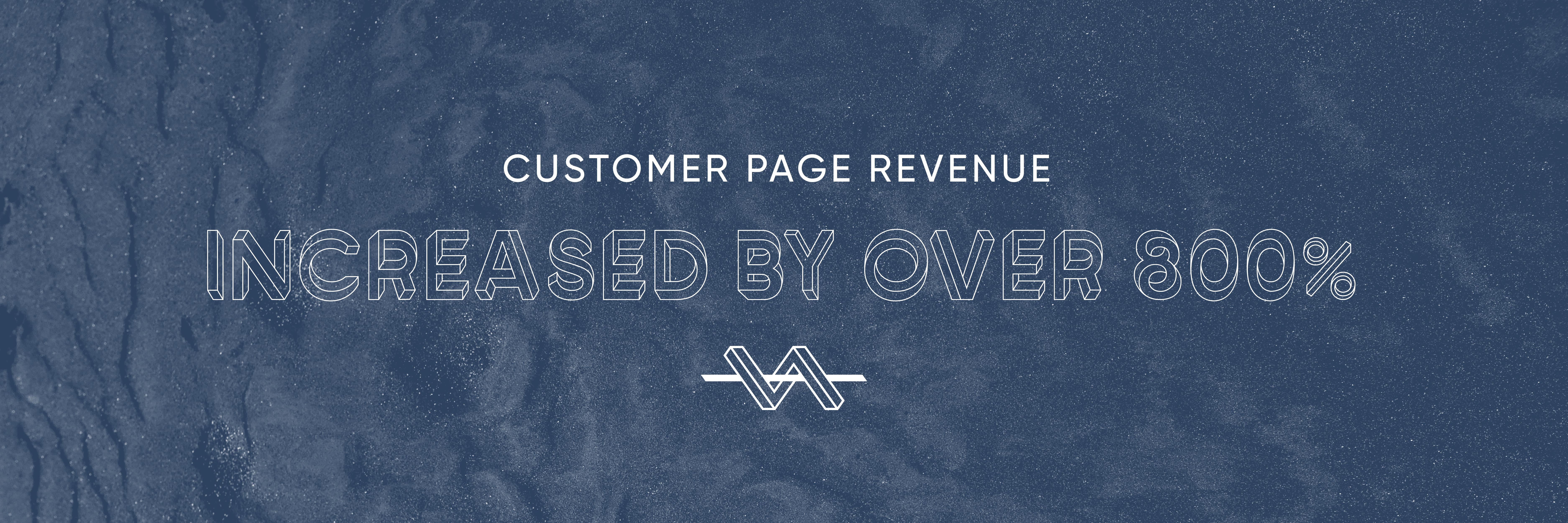 Customer page revenue increased by over 800%.